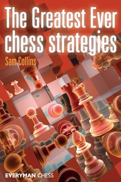 The Greatest Ever Chess Strategies - Collins, Sam