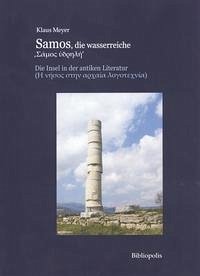 Samos, die wasserreiche. Die Insel in der antiken Literatur - Meyer, Klaus