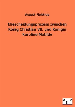 Cover Ehescheidungsprozess zwischen König Christian VII. und Königin Karoline Matilde