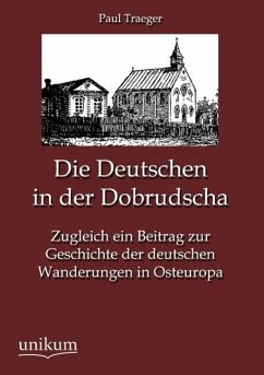 Die Deutschen in der Dobrudscha - Traeger, Paul