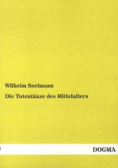 Die Totentänze des Mittelalters - Seelmann, Wilhelm