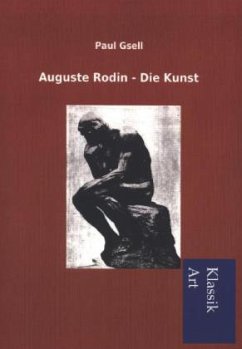 Auguste Rodin - Die Kunst - Gsell, Paul