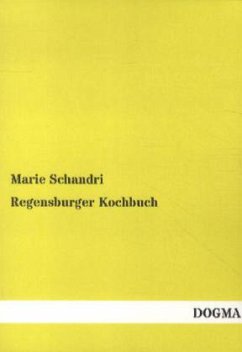 Regensburger Kochbuch - Schandri, Marie