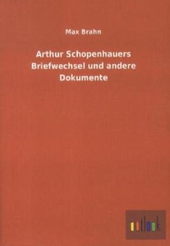 Arthur Schopenhauers Briefwechsel und andere Dokumente