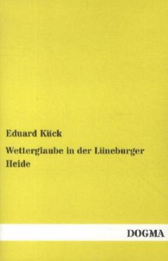 Wetterglaube in der Lüneburger Heide - Kück, Eduard