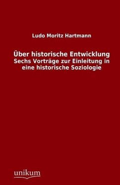 Über historische Entwicklung - Hartmann, Ludo M.