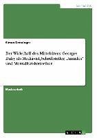 Der Widerhall des Mittelalters: Georges Duby als Mediävist, Schriftsteller, ¿Annales¿ und Mentalitätshistoriker - Denninger, Simon