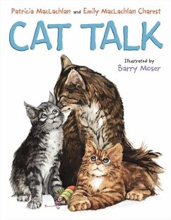 Cat Talk - MacLachlan, Patricia; Charest, Emily MacLachlan