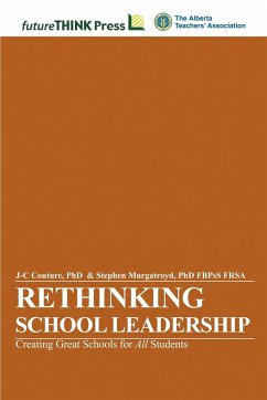 Rethinking School Leadership - Creating Great Schools for All Students - Couture, J-C; Murgatroyd, Stephen