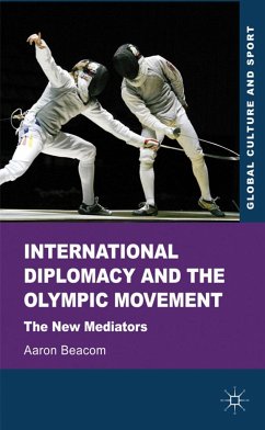 International Diplomacy and the Olympic Movement - Beacom, Aaron