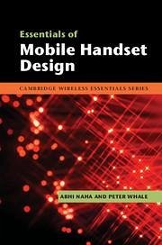 Essentials of Mobile Handset Design - Naha, Abhi; Whale, Peter