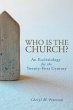 Who Is the Church? An Ecclesiology for... - Bild 1