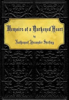 Memoirs of a Darkened Heart - Sterling, Nathanael Alexander