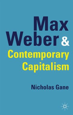 Max Weber and Contemporary Capitalism - Gane, Nicholas