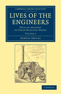 Lives of the Engineers - Volume 3 - Smiles, Samuel Jr.