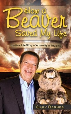 How a Beaver Saved My Life - Barnes, Gary