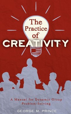 The Practice of Creativity - Prince, George M.