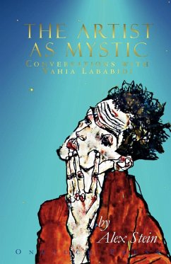 The Artist as Mystic - Stein, Alex; Lababidi, Yahia