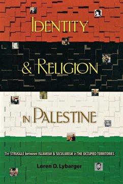 Identity and Religion in Palestine - Lybarger, Loren D.