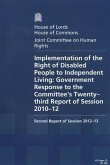 Implementation of the Right of Disabled People to Independent Living: Government Response to the Committee's Twenty-Third Report of Session 2010-12 Se