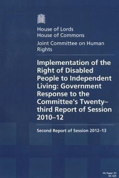 Implementation of the Right of Disabled People to Independent Living: Government Response to the Committee's Twenty-Third Report of Session 2010-12 Second Report of Session 2012-13 Report