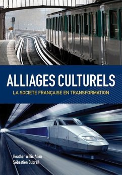 Alliages Culturels: La Societe Française En Transformation (with Premium Web Site Printed Access Card) - Willis Allen, Heather; Dubreil, Sebastien