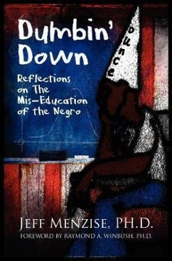 Dumbin' Down: Reflections on the MIS-Education of the Negro - Menzise, Jeffery