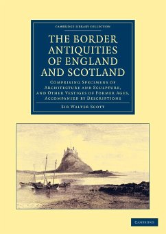 The Border Antiquities of England and Scotland - Scott, Walter