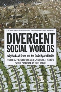 Divergent Social Worlds: Neighborhood Crime and the Racial-Spatial Divide - Peterson, Ruth D.; Krivo, Lauren J.