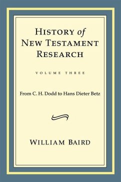 History of New Testament Research, Vol. 3 - Baird, William