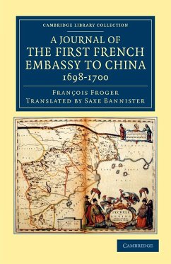 A Journal of the First French Embassy to China, 1698-1700 - Froger, François
