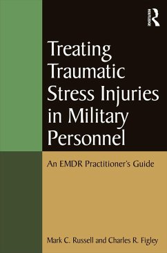 Treating Traumatic Stress Injuries in Military Personnel - Russell, Mark C; Figley, Charles R