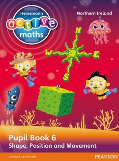 Heinemann Active Maths Northern Ireland - Key Stage 2 - Beyond Number - Pupil Book 6 - Shape, Position and Movement - Mills, Steve;Keith, Lynda;Koll, Hilary