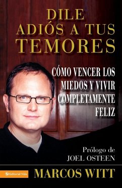 Dile Adios a Tus Temores - Witt, Marcos