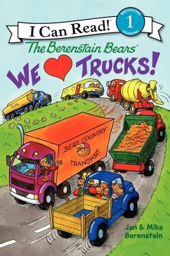 We Love Trucks! - Berenstain, Jan; Berenstain, Mike