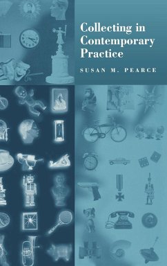 Collecting in Contemporary Practice - Pearce, Susan