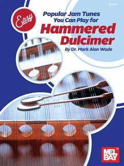 Easy Does It: Popular Jam Tunes You Can Play for Hammered Dulcimer - Wade, Mark Alan