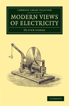 Modern Views of Electricity - Lodge, Oliver