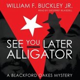 See You Later, Alligator: A Blackford Oakes Mystery See You Later, Alligator: A Blackford Oakes Mystery