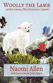 Woolly the Lamb: Lamb's Lesson (the Christian's Lesson)
