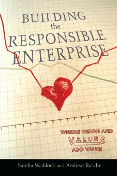 Building the Responsible Enterprise: Where Vision and Values Add Value - Waddock, Sandra; Rasche, Andreas