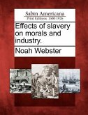 Effects of Slavery on Morals and Industry.