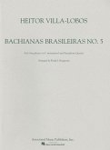 Bachianas Brasileiras: No. 5: Solo Saxophone (or C Instument) and Saxophone Quartet