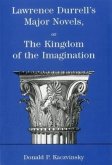 Lawrence Durrell's Major Novels: Or the Kingdom of the Imagination