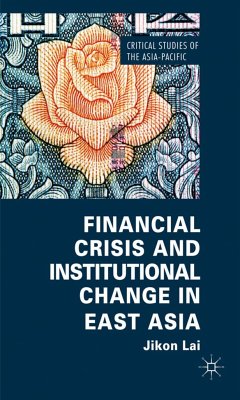 Financial Crisis and Institutional Change in East Asia - Lai, Jikon