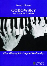 Godowsky - Ein Pianist für Pianisten - Nicholas, Jeremy