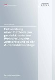 Entwicklung einer Methode zur produktbasierten Reduzierung der Zeitspreizung in der Automobilmontage Entwicklung einer Methode zur produktbasierten Reduzierung der Zeitspreizung in der Automobilmontage