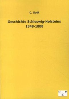 Geschichte Schleswig-Holsteins 1848-1888 - Godt, C.