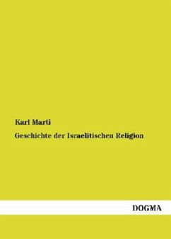Geschichte der Israelitischen Religion - Marti, Karl