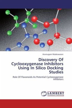 Discovery Of Cyclooxygenase Inhibitors Using In Silico Docking Studies - Madeswaran, Arumugam